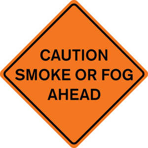 36” x 36” Mesh Sign, “CAUTION SMOKE OR FOG AHEAD”
