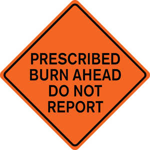 36˝ x 36˝ Solid Sign, “PRESCRIBED BURN AHEAD DO NOT REPORT”